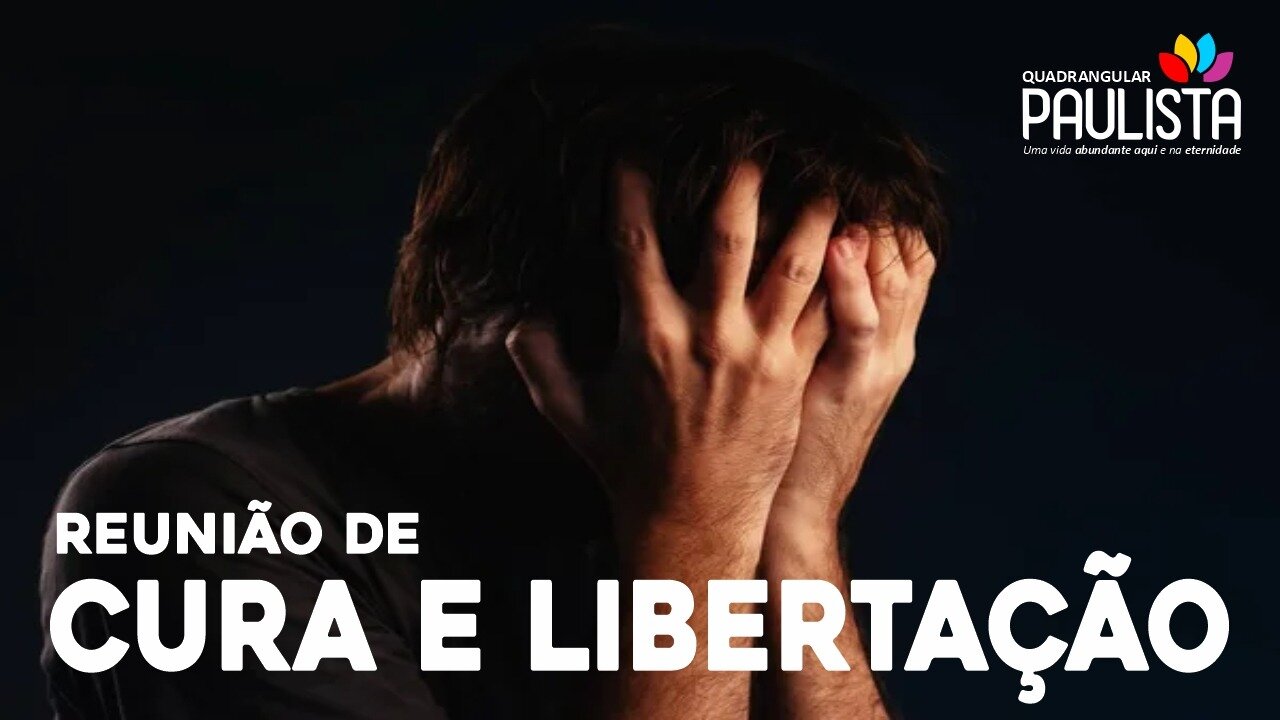 Reunião de Cura e Libertação - 11/07/23