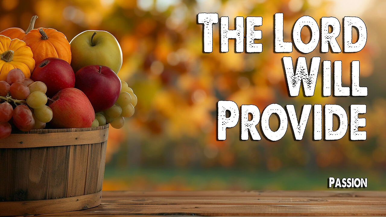 The Lord Will Provide | Passion (Worship Lyric Video)