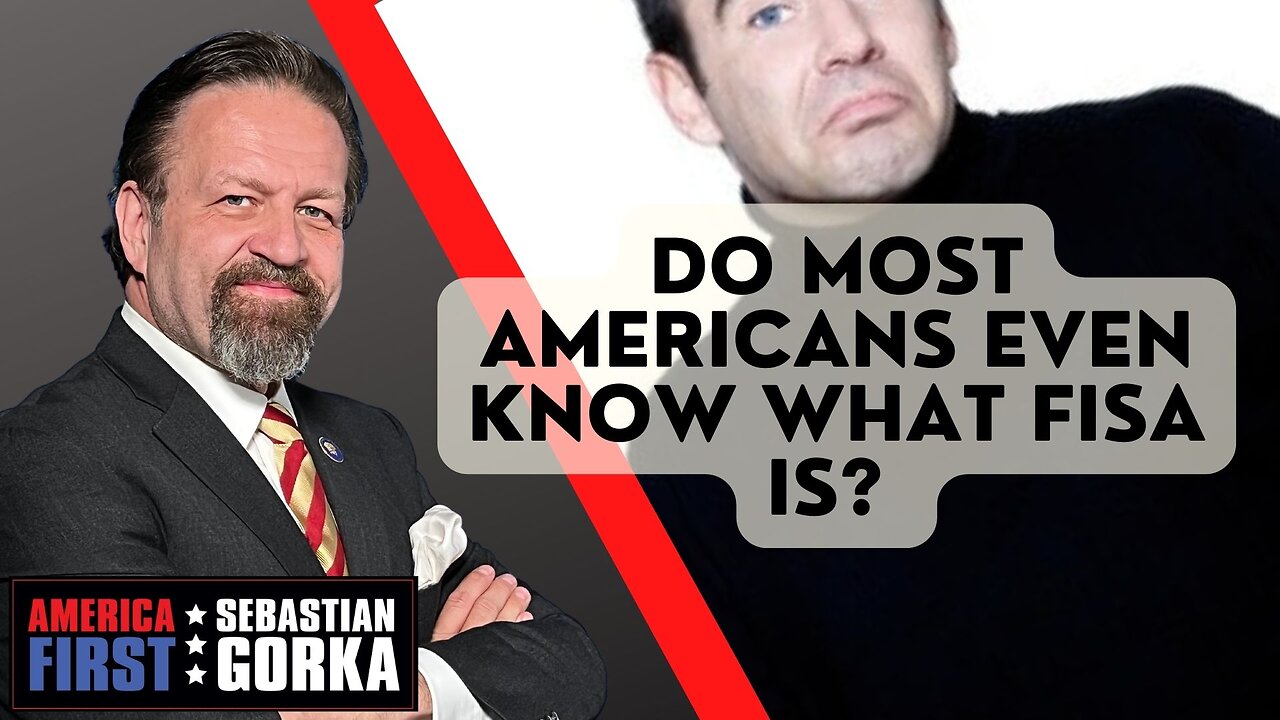 Do most Americans even know what FISA is? Sebastian Gorka on AMERICA First
