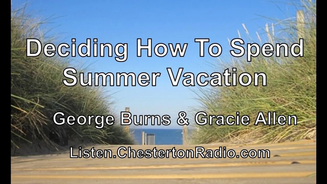 Deciding How To Spend Summer Vacation - George Burns & Gracie Allen