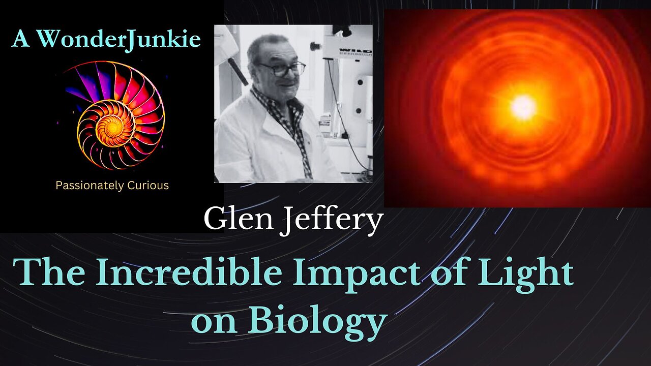 The incredible impact of light on biology. Glen Jeffery