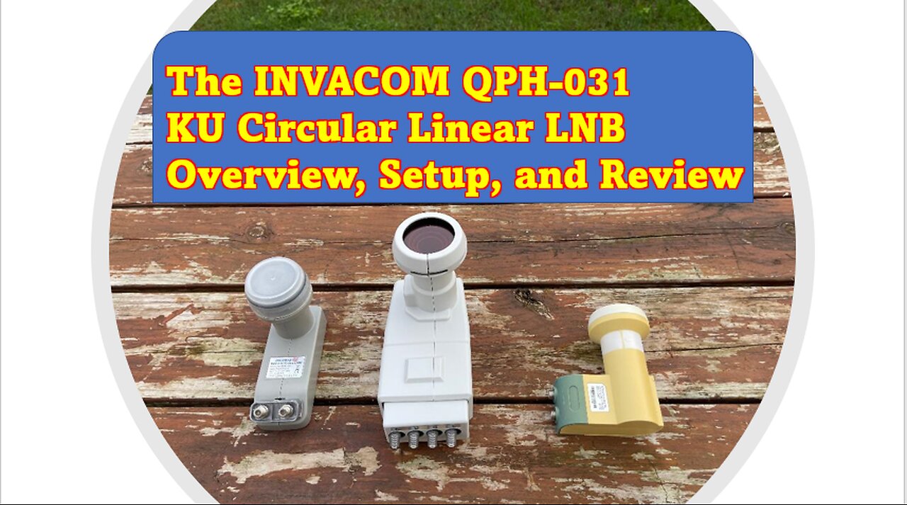 Reviewing the Invacom QPH031 Ku circular and leanear LNB