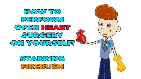 How to Perform Open Heart Surgery on Yourself