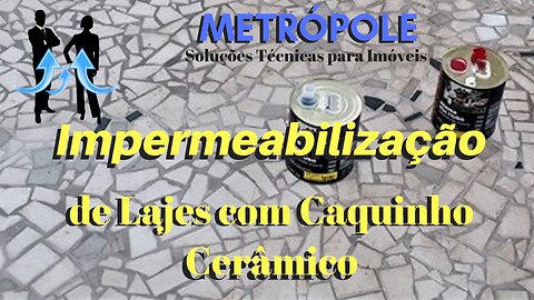 Impermeabilização de Laje com Piso de Caquinho