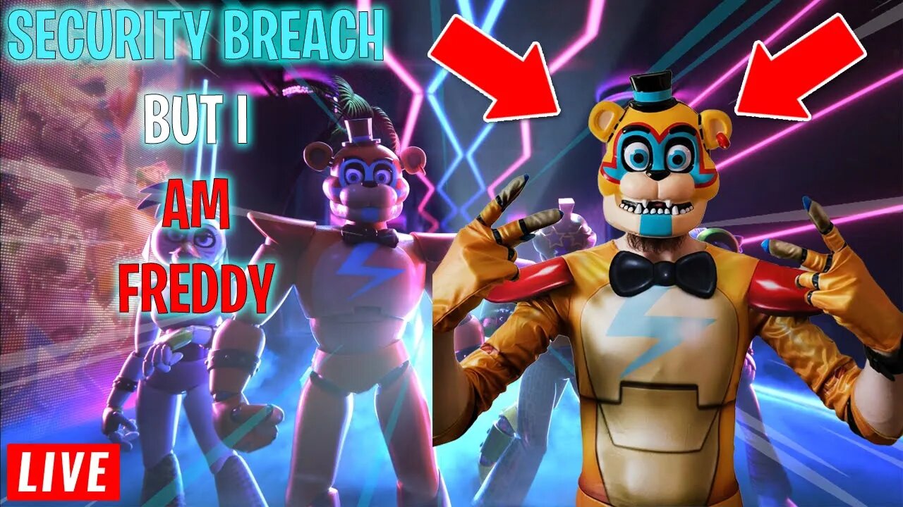 FNaF Security Breach BUT I AM FREDDY IRL!!!