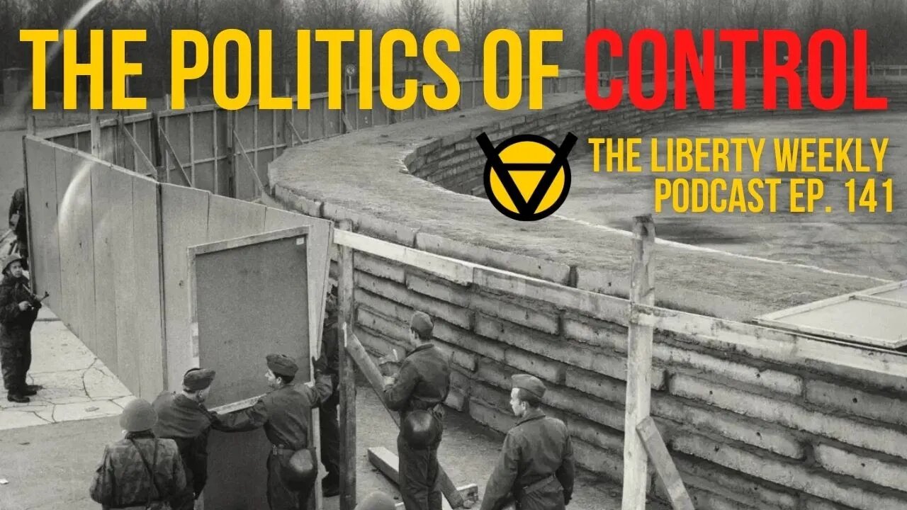 The Politics of Control Ep. 141