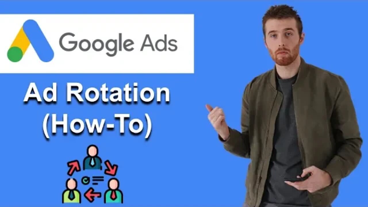 Ad Rotation Google Ads [Step-By-Step] (2022)