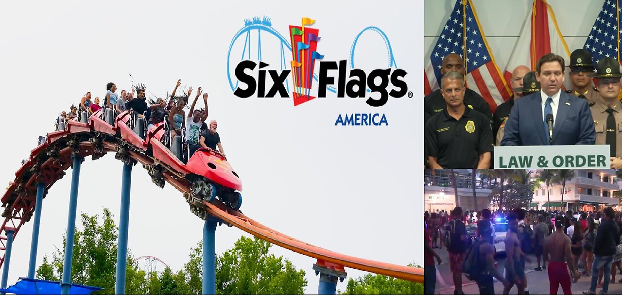 Wakandian Violence & Shootout at Six Flags Atlanta, DeSantis Seeks To Protect Spring Breakers