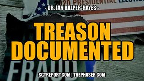 TREASON. DOCUMENTED. -- Dr. Jan Halper-Hayes