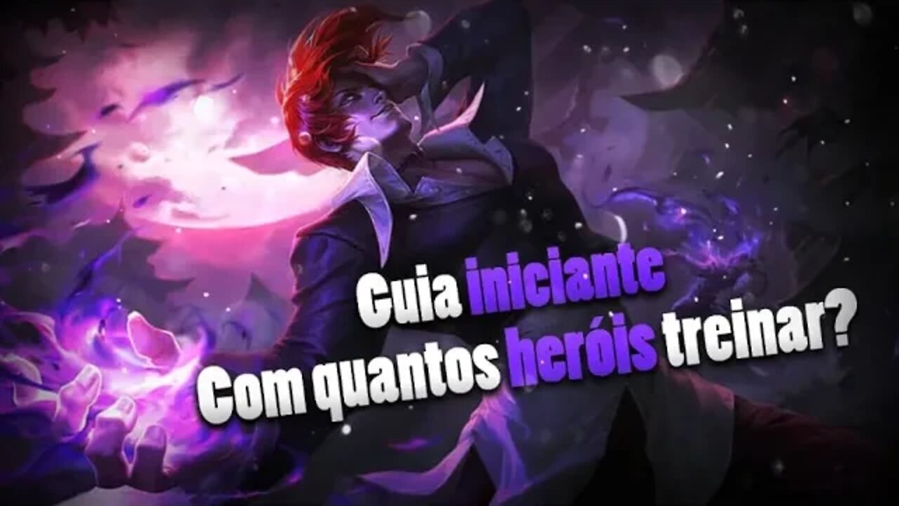 COM QUANTOS HERÓIS EU DEVO TREINAR • GUIA INICIANTE | Mobile Legends