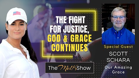 Mel K & Scott Schara | The Fight for Justice, God & Grace Continues | 4-25-23