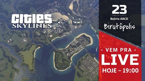 Vem Pra Live! - Cities Skylines - Birutópolis [Ep23]