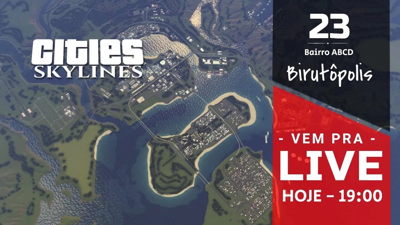 Vem Pra Live! - Cities Skylines - Birutópolis [Ep23]
