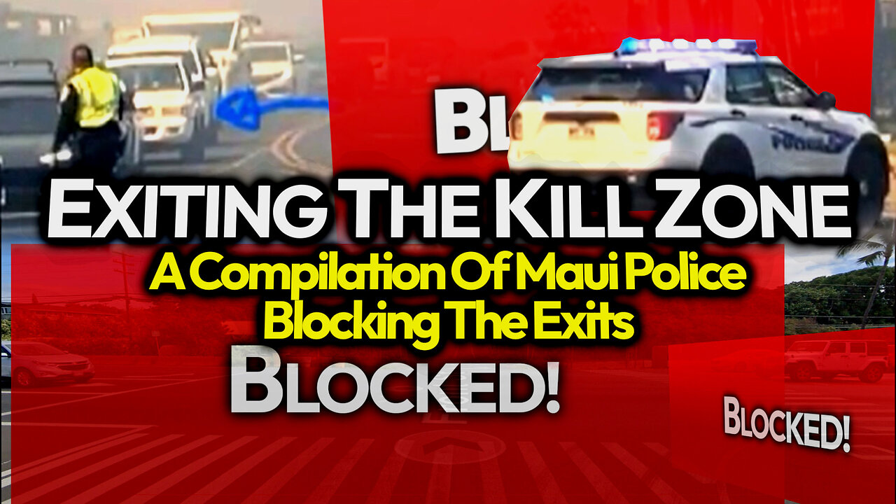 BREAKING: More Footage Drops Showing Maui Police Blocking Cars; Police Trap In Kill Zone Compilation