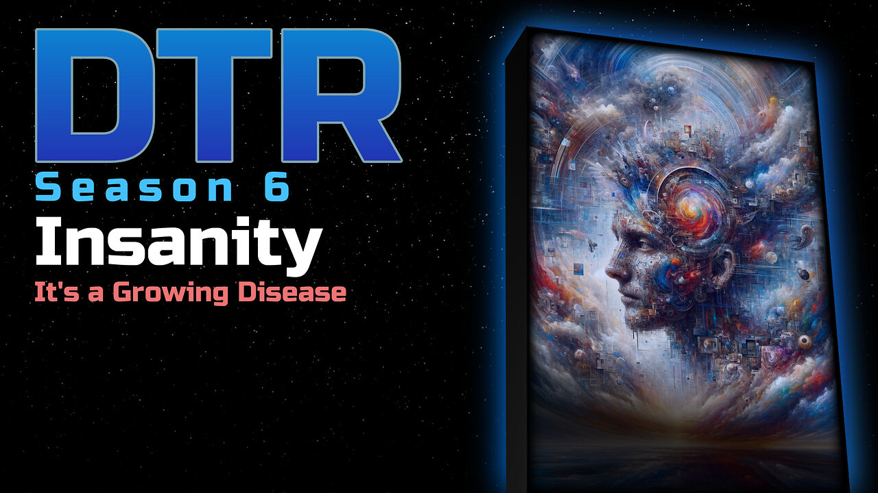DTR S6 EP 513: Insanity