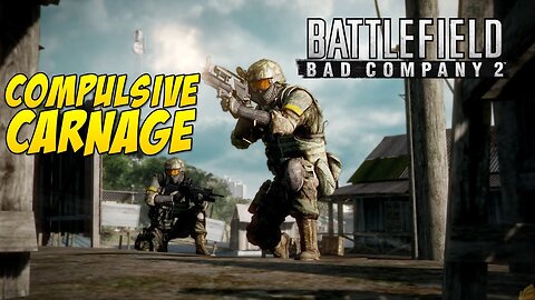 Compulsive Carnage - BFBC2 Montage!