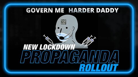New COVID Lockdown Confirmed by Propaganda Rollout