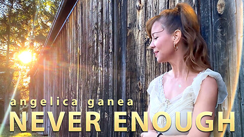 Never Enough - Angelica Ganea
