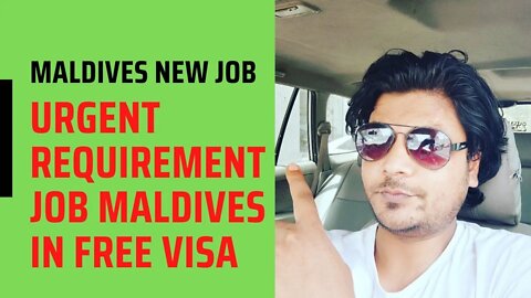 Maldives Job - Urgent Requrment For Maldives New Job 2022 | Free Visa