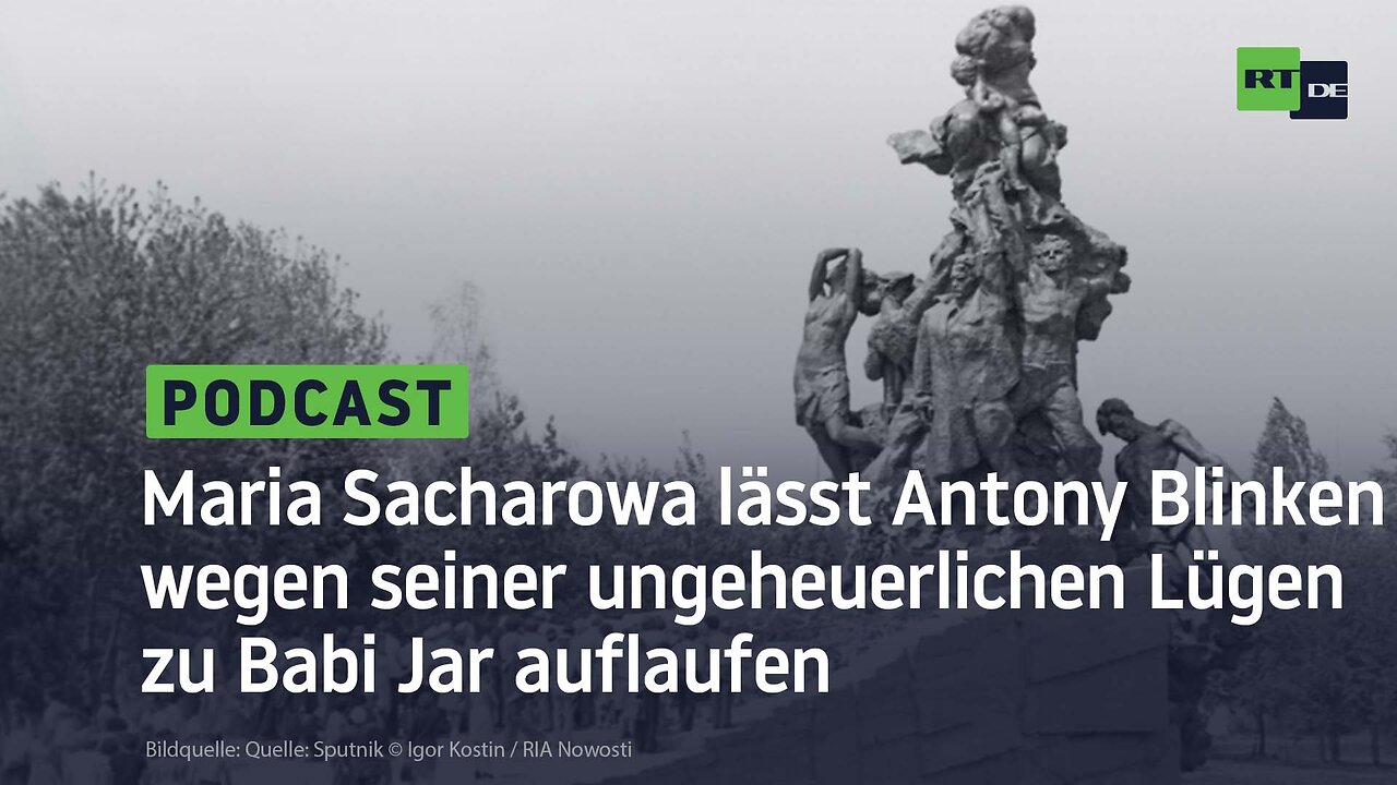 Maria Sacharowa lässt Antony Blinken wegen seiner ungeheuerlichen Lügen zu Babi Jar auflaufen