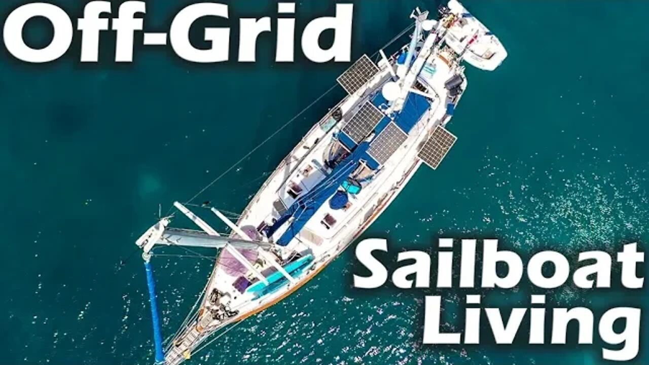 Off-Grid Sailboat Living : What it Takes