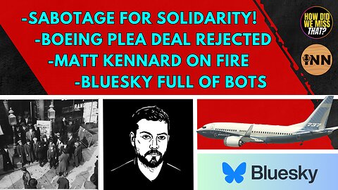 SABOTAGE for Solidarity! | Boeing Plea Deal REJECTED | Matt Kennard | BlueSky Bots | @GetIndieNews
