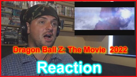 Reaction: Dragon Ball Z： The Movie ｜ Teaser Trailer 2022｜ Toei Animation Concept