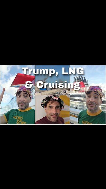 Trump, Cruising & LNG