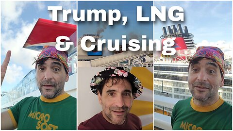 Trump, Cruising & LNG