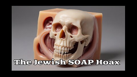 The Jewish Soap HOLOHOAX