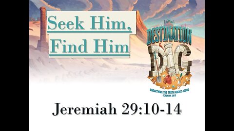 Seek Him, Find Him - Jeremiah 29:10-14
