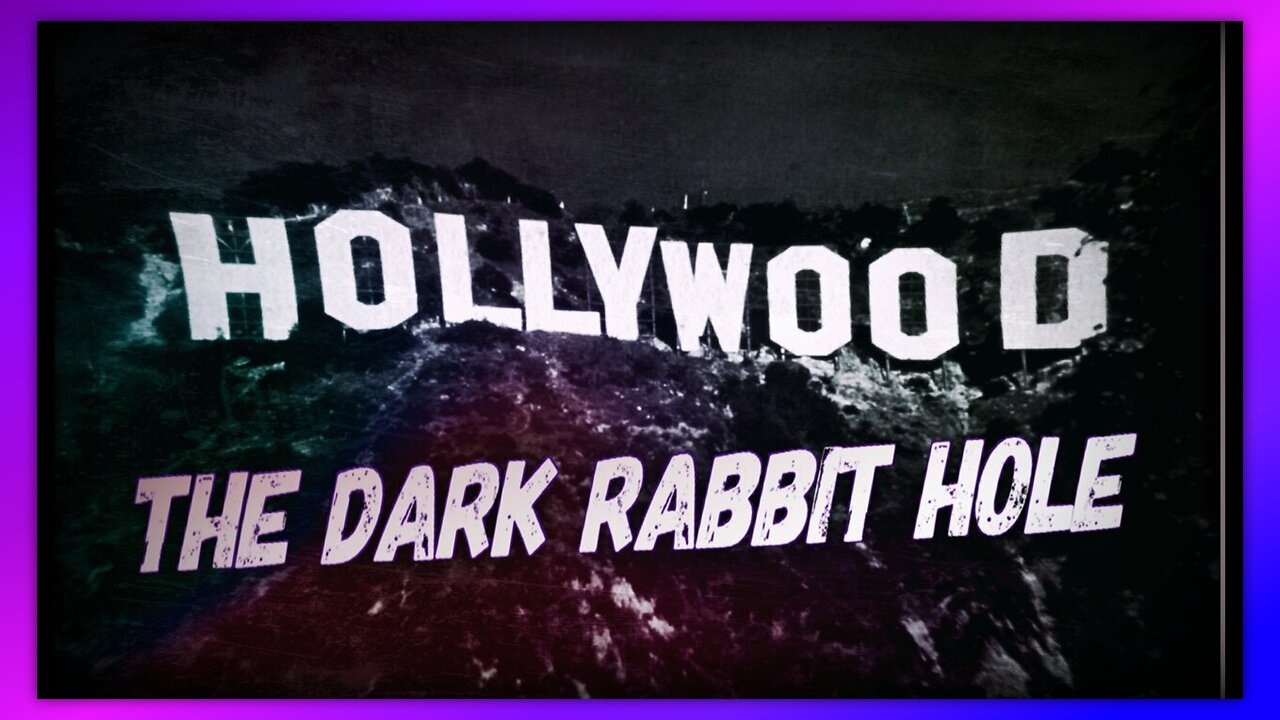 DOWN THE HOLLYWOOD RABBIT HOLE