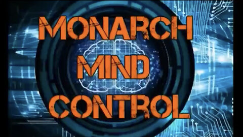 Monarch Mind Control by Unknown