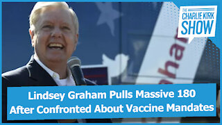 Lindsey Graham Pulls Massive 180 After Confronted About Vaccine Mandates
