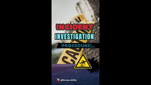 INCIDENT INVESTIGATION PROCEDURE!!??