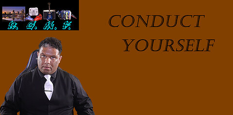 Conduct Yourself