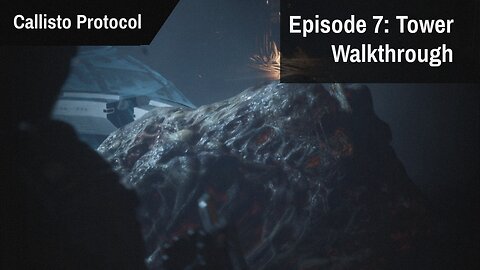 Callisto Protocol Episode 7 Tower Walkthrough PS5
