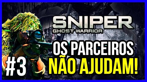 COM UNS PARCEIROS ASSIM FICA DIFÍCIL! | SNIPER GHOST WARRIOR | PT-BR