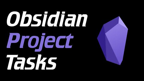 Obsidian Managing Project Tasks