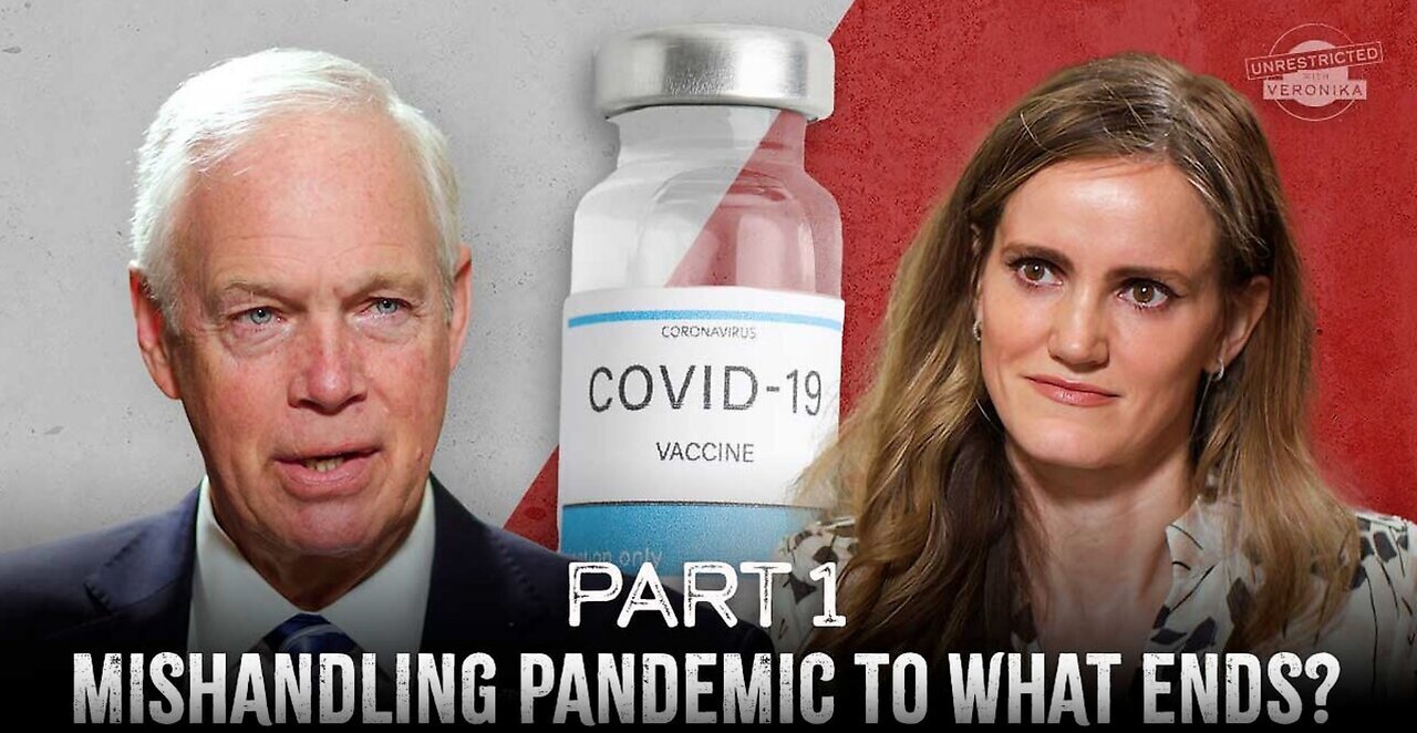 Sen. Ron Johnson: Mishandling Pandemic to What Ends? - PART 1
