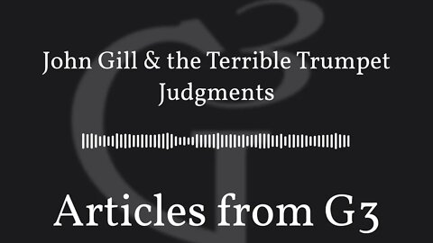John Gill & the Terrible Trumpet Judgments