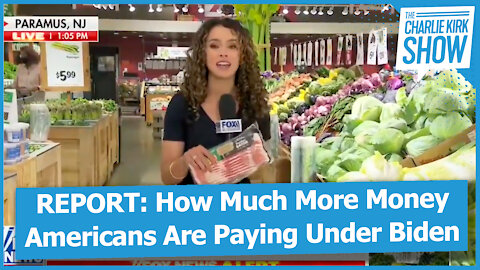 REPORT: How Much More Money Americans Are Paying Under Biden