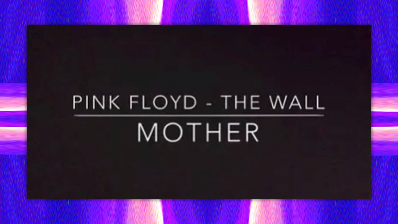 PINK FLOYD - MOTHER - NEW BY SCOTTY MAR10 (SCOTTY FILMS) 💥🔥