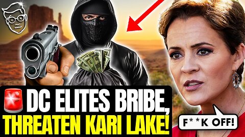 🚨PANIC: Kari Lake BRIBED NOT To Run For Senate By DC Elites, Threaten Her LIFE | 'Go F*** Yourself'