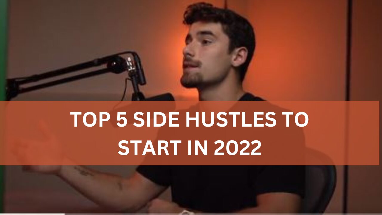 TOP 5 SIDE HUSTLES TO START IN 2022-PART 5