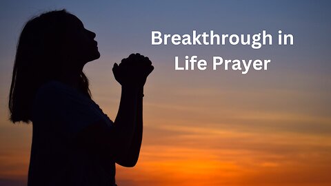 Prayer For Breakthrough in Life