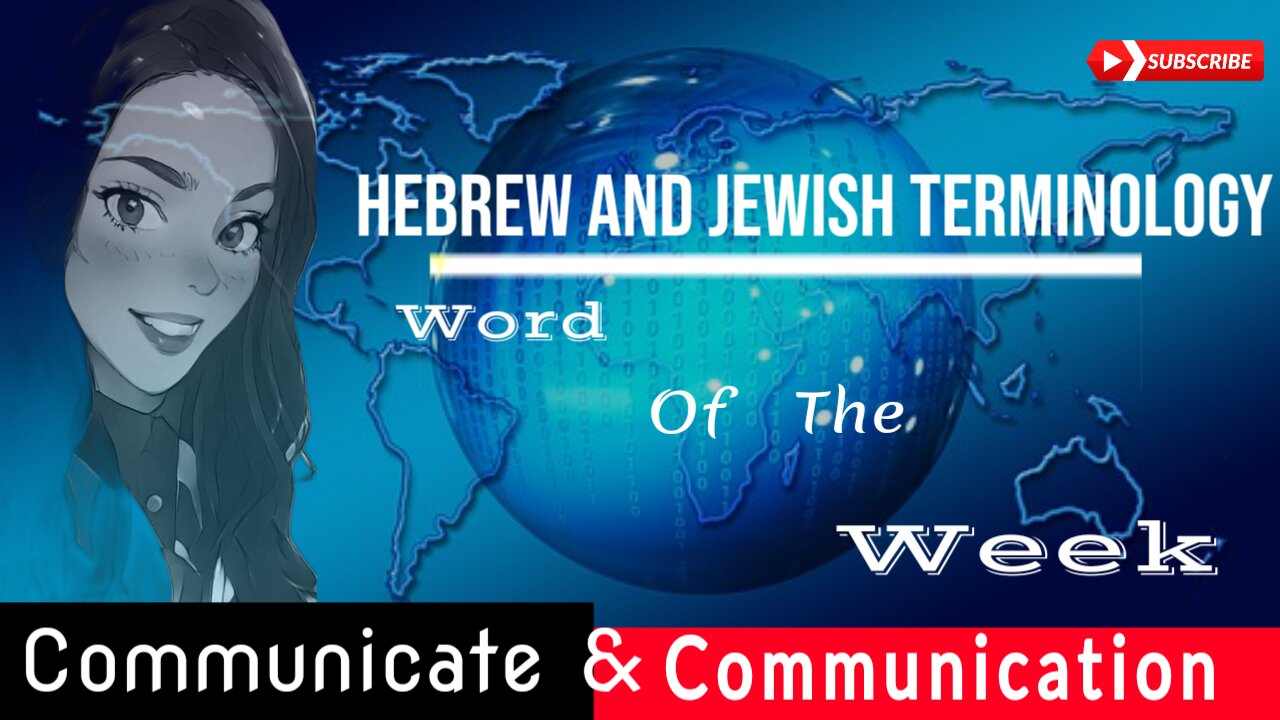 Hebrew And Jewish Terminology Word Of The Week: Communication, Communicate, And Communicative