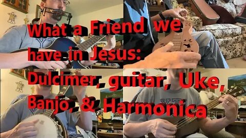 What a friend we Have in Jesus on five instruments. Health update. Losing a pet.