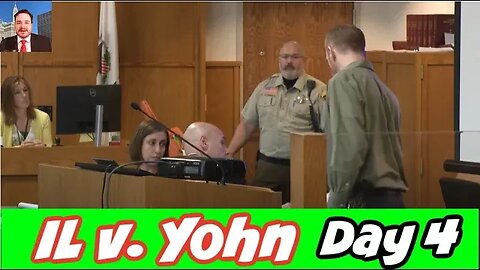 Illinois v. Yohn Day 4