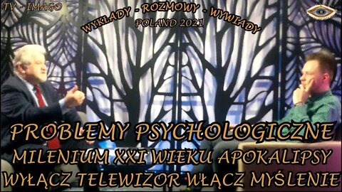 PROBLEMY ŻYCIOWE- PSYCHOLOGICZNE MILENIUM XXI WIEKU -WYŁĄĆZ TELEWIZOR WŁĄCZ MYŚLENIE /2021© TV IMAGO